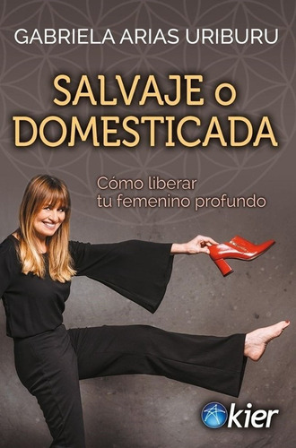 Salvaje O Domesticada - Arias Uriburu Gabriela