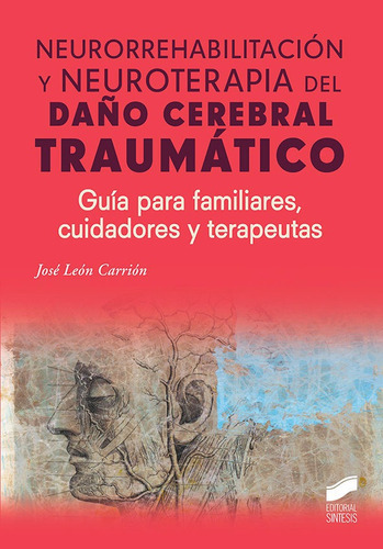 Neurorrehabilitación y neuroterapia del daño cerebral traumático, de León Carrión, José. Editorial Editorial Síntesis S.A., tapa blanda en español