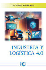 Libro Industria Y Logistica 4.0 - Luis Anibal Mora Garcia