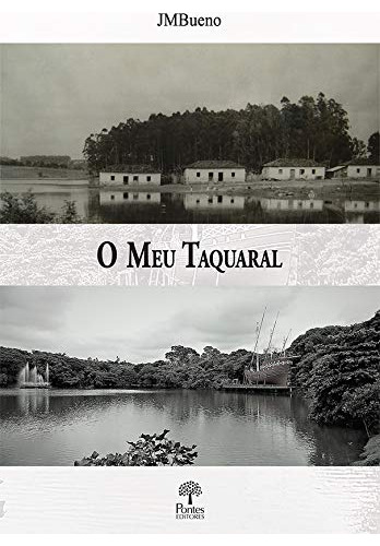 Libro Meu Taquaral O De José Maria Franco Bueno Pontes