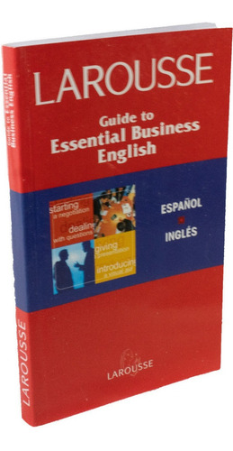 Guide To Essential Business English - Larousse