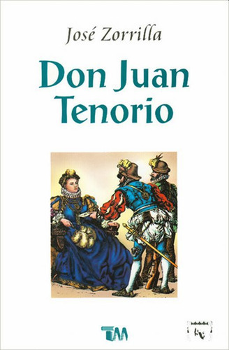 Don Juan Tenorio, De Zorrilla, Jose. Editorial Tomo Clasicos, Tapa Blanda, Edición 01 En Español