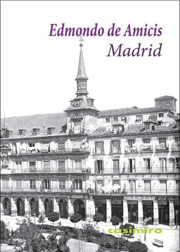 Madrid, De Edmundo De Amicis. Editorial Casimiro, Tapa Blanda En Español