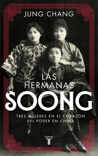 Las hermanas Soong, de Chang, Jung. Editorial Taurus, 2020