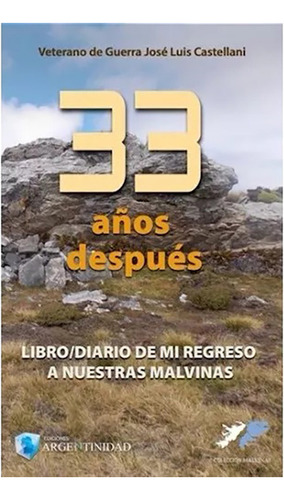 33 Años Despues Lib.diario D/mi Regr - Castellani Jose - #l