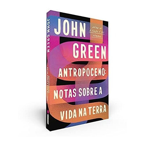 Libro Antropoceno Notas Sobre A Vida Na Terra De John Green