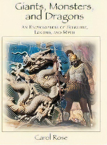Giants, Monsters, And Dragons : An Encyclopedia Of Folklore, Legend, And Myth, De Carol Rose. Editorial Abc-clio, Tapa Dura En Inglés