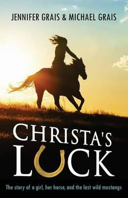 Libro Christa's Luck : The Story Of A Girl, Her Horse, An...