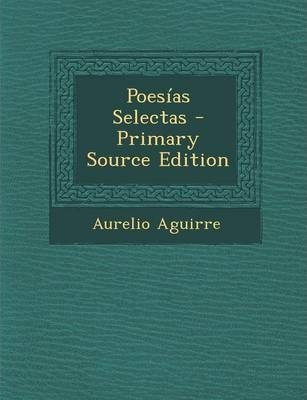 Libro Poesias Selectas - Primary Source Edition - Aurelio...
