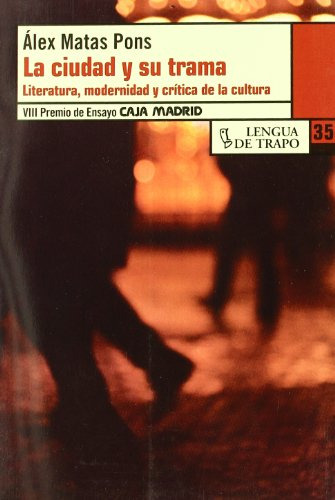 Libro La Ciudad Y Su Trama De Matas Pons Alex Mata Pons Álex