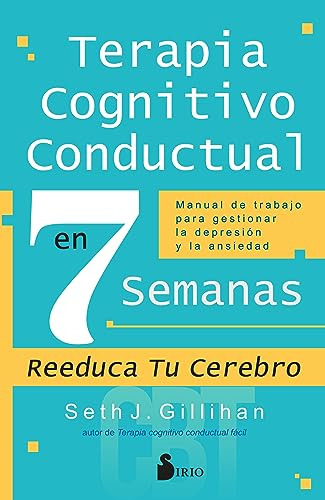 Terapia Cognitivo Conductual En 7 Semanas: Manual De Trabajo