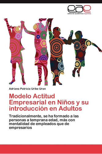 Libro: Modelo Actitud Empresarial En Niños Y Su Introducción