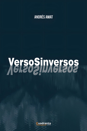 Versosinversos, De Amat, Andrés., Vol. 1. Editorial Editorial Cuadranta, Tapa Blanda En Español