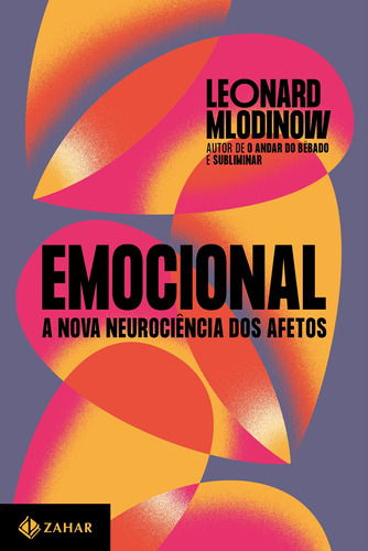 Emocional: A nova neurociência dos afetos, de Mlodinow, Leonard. Editora Schwarcz SA, capa mole em português, 2022
