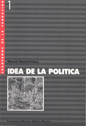 Idea De La Política - Manuel García Pelayo (nuevo)