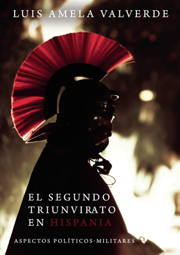 Libro: El Segundo Triunvirato En Hispania: Aspectos Político