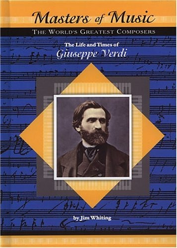 La Vida Y Los Tiempos De Giuseppe Verdi Maestros De La Music