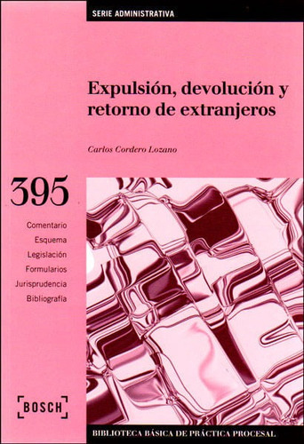 Expulsión, Devolución Y Retorno De Extranjeros, De Carlos Cordero Lozano. Editorial Promolibro, Tapa Blanda, Edición 2011 En Español