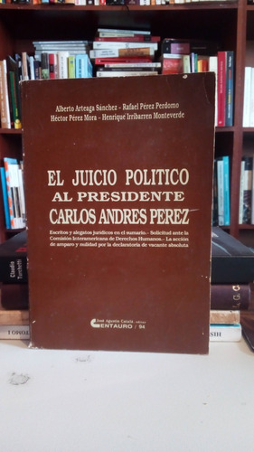 El Juicio Político De Carlos Andres Perez Por  Alberto A. Yf