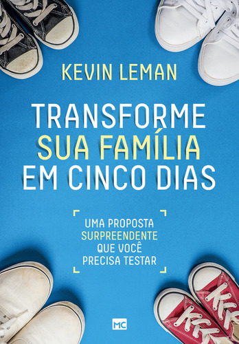 Transforme Sua Família Em Cinco Dias: Transforme Sua Família, De Kevin Leman. Editora Mundo Cristão, Capa Mole, Edição 1 Em Português