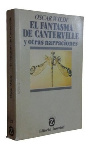 Oscar Wilde. El Fantasma De Canterville Y Otras Narraci&-.