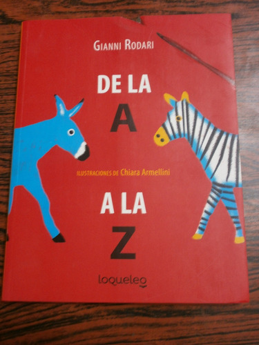 De La A A La Z - Gianni Rodari Ed. Loqueleo