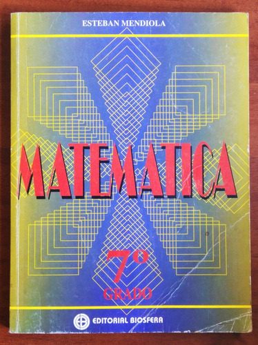 Matemática 7º Grado / Esteban Mendiola / Biosfera