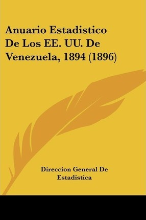 Libro Anuario Estadistico De Los Ee. Uu. De Venezuela, 18...