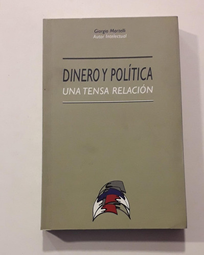 Dinero Y Política Una Tensa Relación Editorial Emt Usado