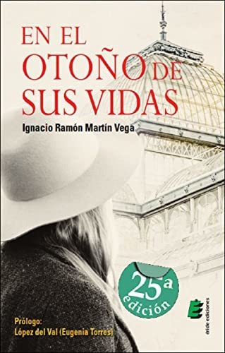 En El Otoño De Sus Vidas (narrativa), De Martín Vega, Ignacio Ramón. Editorial Éride Ediciones, Tapa Tapa Blanda En Español
