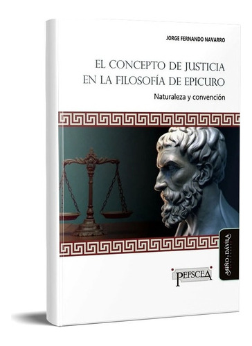 El Concepto De Justicia En La Filosofía De Epicuro (myd)