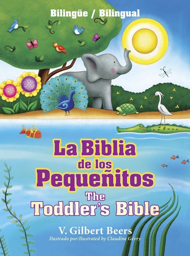 La Biblia De Los Pequeñitos (bilingue) - V. Gilbert Beers