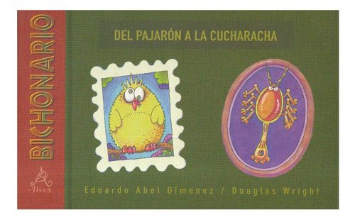 Del Pajaron A La Cucharacha. Bichonario