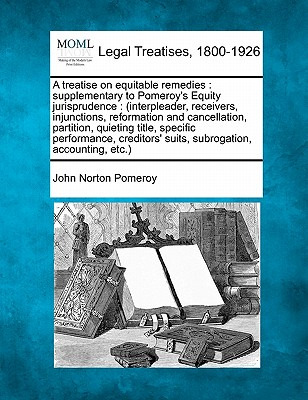 Libro A Treatise On Equitable Remedies: Supplementary To ...