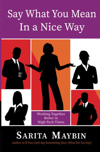 Libro: Say What You Mean In A Nice Way: Working Together In