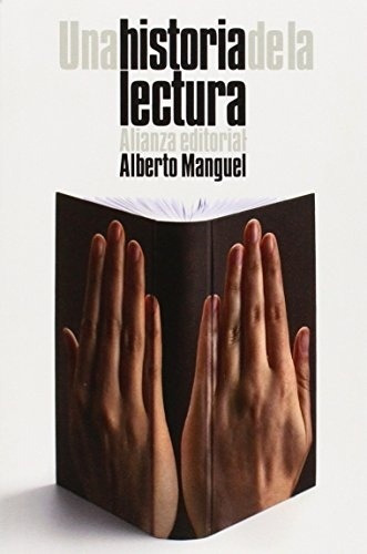 Una Historia De La Lectura - Alberto Manguel