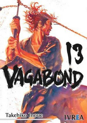 Vagabond 13, De Takehiko Inoue. Editorial Ivrea España, Tapa Blanda, Edición 1 En Español