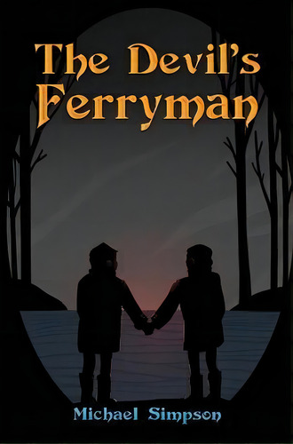 The Devil's Ferryman, De Michael Simpson. Editorial Austin Macauley Publishers, Tapa Blanda En Inglés
