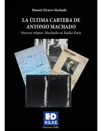 La Ultima Cartera De Antonio Machado: Nuevos Relatos. Machad