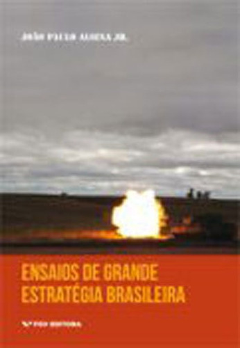 Ensaios De Grande Estrategia Brasileira, De Alsina Junior, Joao Paulo Soares. Editora Fgv Editora, Capa Mole, Edição 1ª Edição - 2018 Em Português