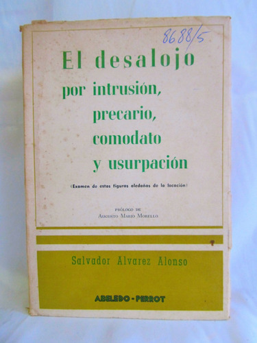 El Desalojo Por Intrusion, Precario, Comodato Y Usurpacion