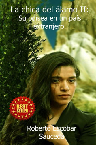 Libro: La Chica Del Álamo Ii: Su Odisea En Un País (spanish