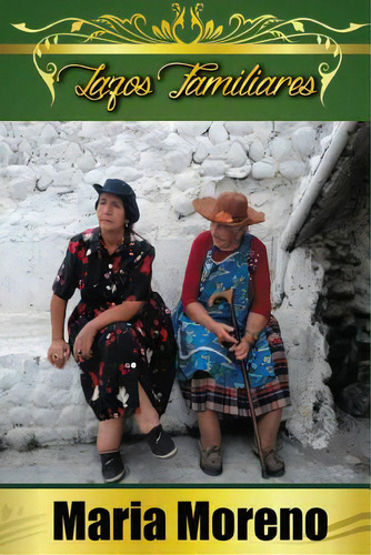 Lazos Familiares, De Moreno,maria. Editorial Createspace, Tapa Blanda En Español