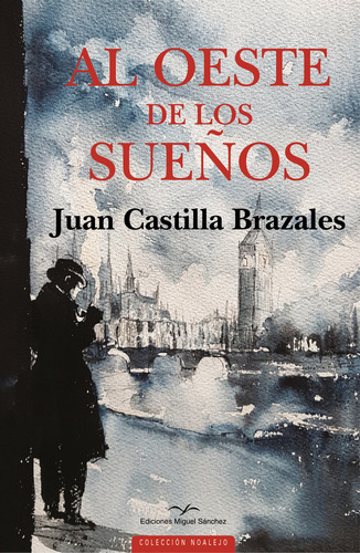 Al Oeste De Los Sueños - Juan Castilla Brazales