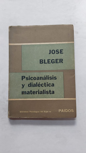 Psicoanalisis Y Dialectica Materialista - Jose Bleger - Ed P