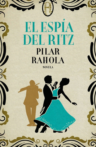 Imagen 1 de 2 de El Espia Del Ritz. Pilar Rahola. Novela