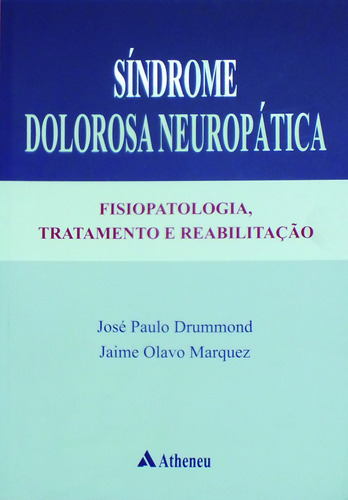 Síndrome dolorosa neuropática, de Drummond, José Paulo Figueiredo. Editora Atheneu Ltda, capa mole em português, 2012