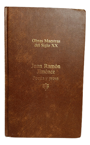 Juan Ramón Jiménez - Proesia Y Prosa - Obras Maestras 