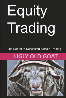 Libro Equity Trading: The Secret To Successful Bitcoin Tr...