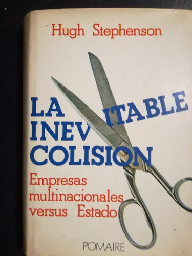 Inevitable Colisión  Multinacionales Estado Stephenson